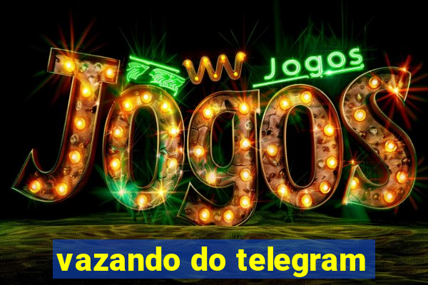 vazando do telegram