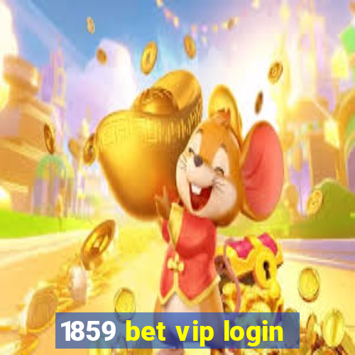 1859 bet vip login