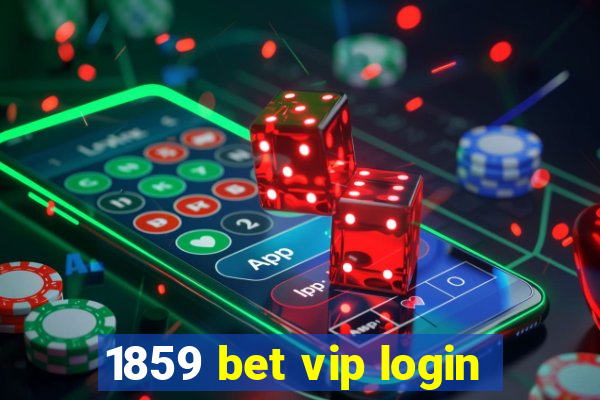 1859 bet vip login