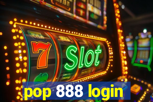 pop 888 login