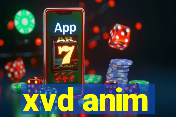 xvd anim