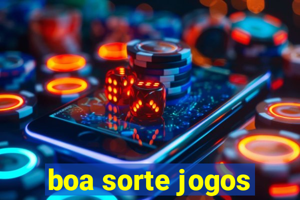 boa sorte jogos