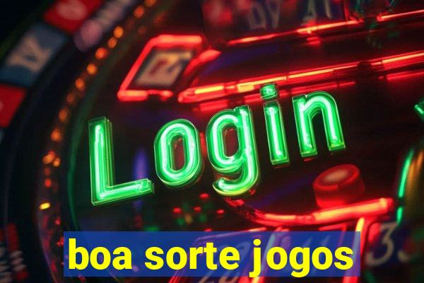 boa sorte jogos