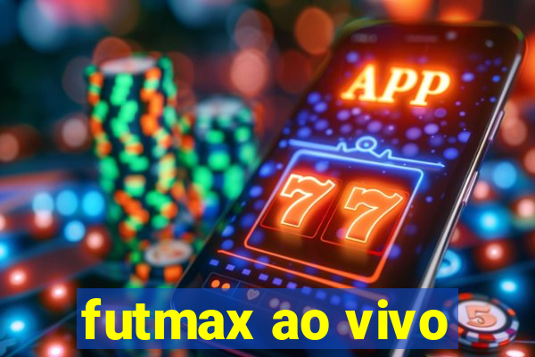 futmax ao vivo