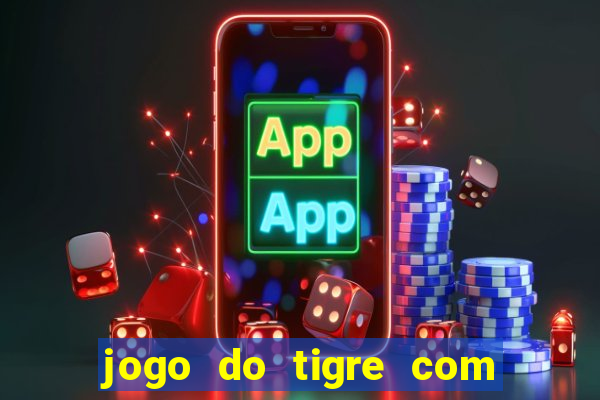 jogo do tigre com 5 reais