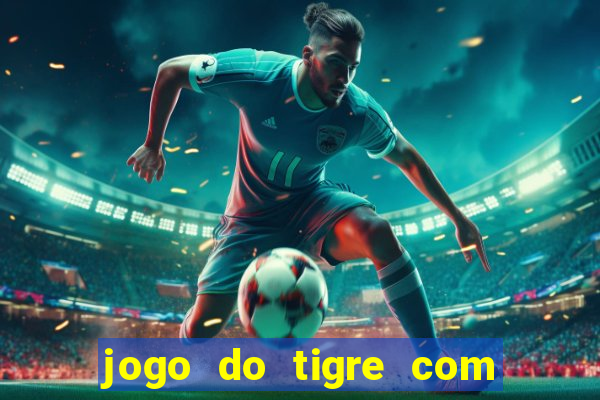 jogo do tigre com 5 reais