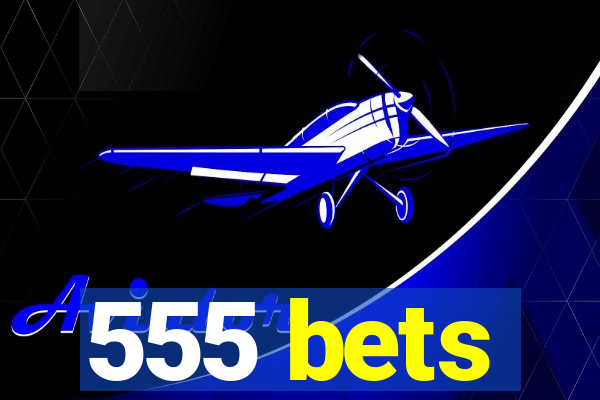 555 bets