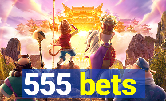 555 bets