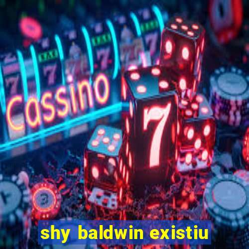 shy baldwin existiu