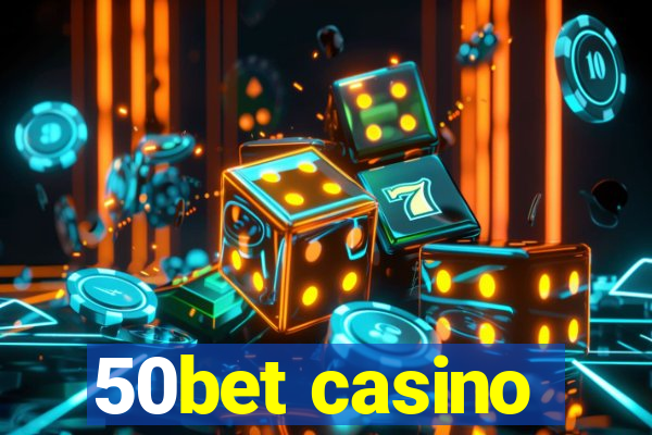 50bet casino