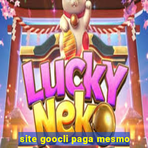 site goocli paga mesmo