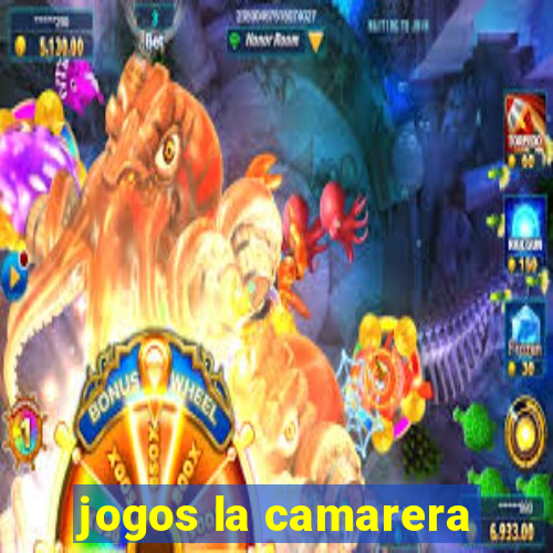 jogos la camarera