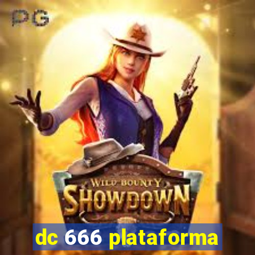 dc 666 plataforma