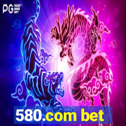 580.com bet