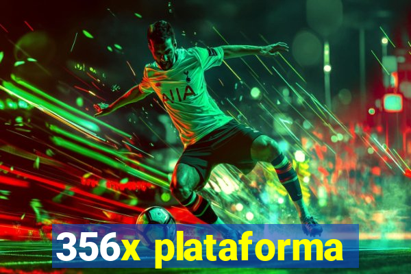 356x plataforma