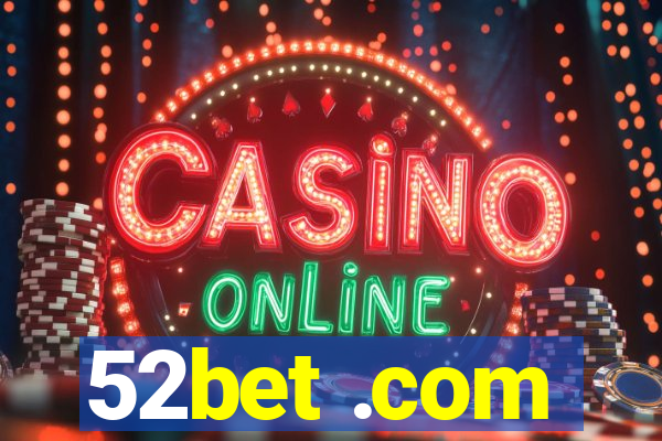 52bet .com