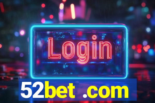 52bet .com