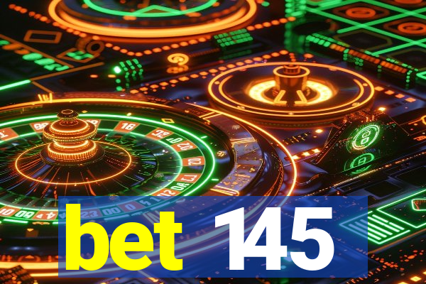 bet 145