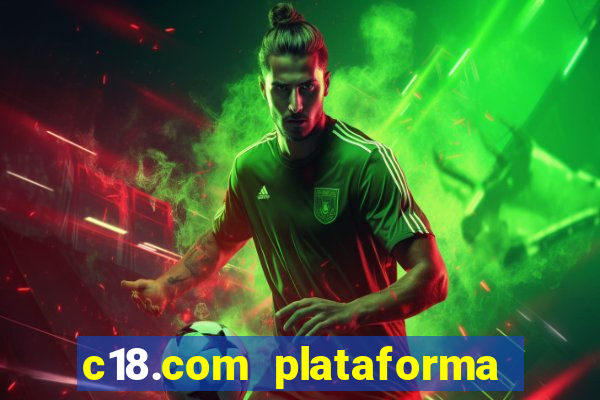 c18.com plataforma de jogos