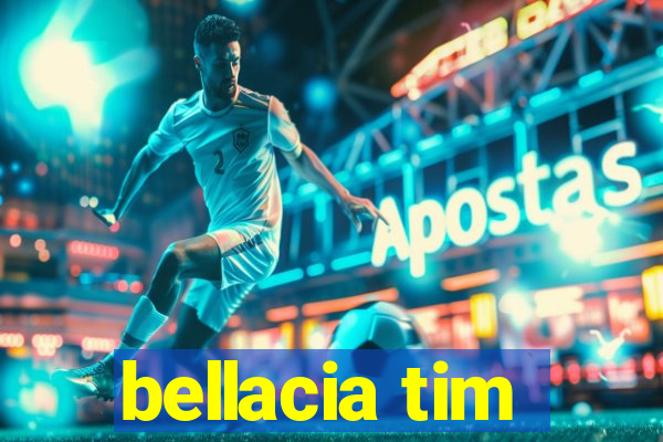 bellacia tim