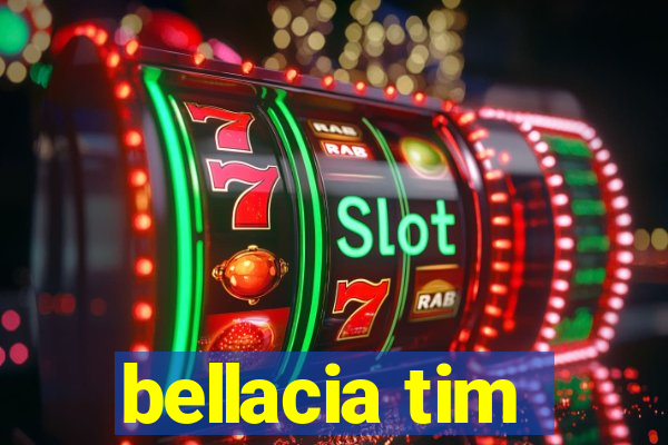 bellacia tim