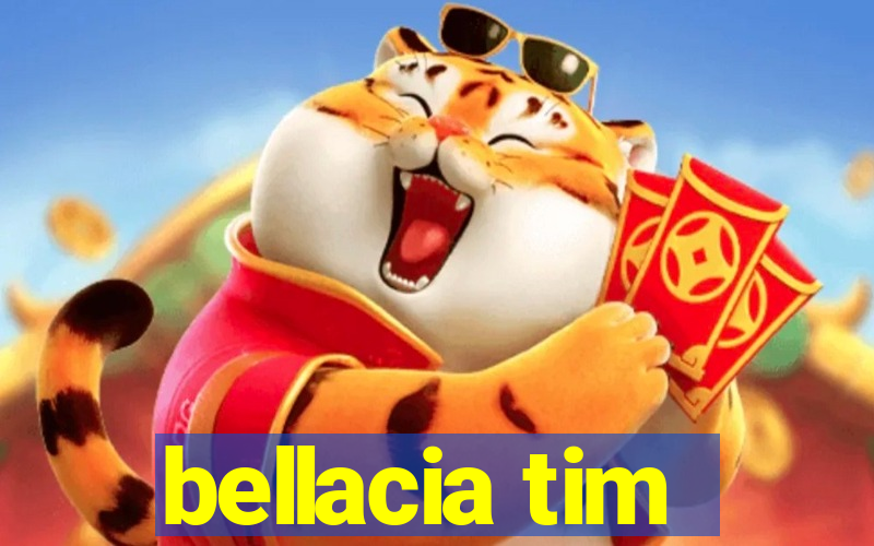 bellacia tim