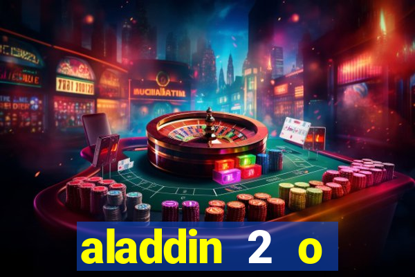 aladdin 2 o retorno de jafar filme completo dublado