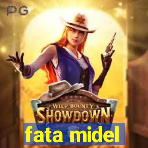 fata midel