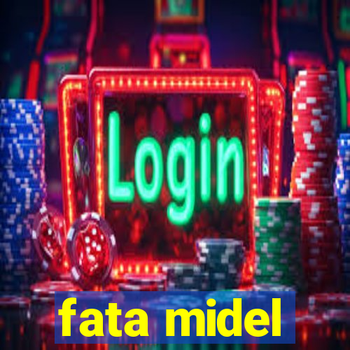 fata midel