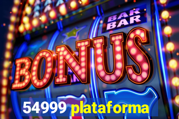 54999 plataforma