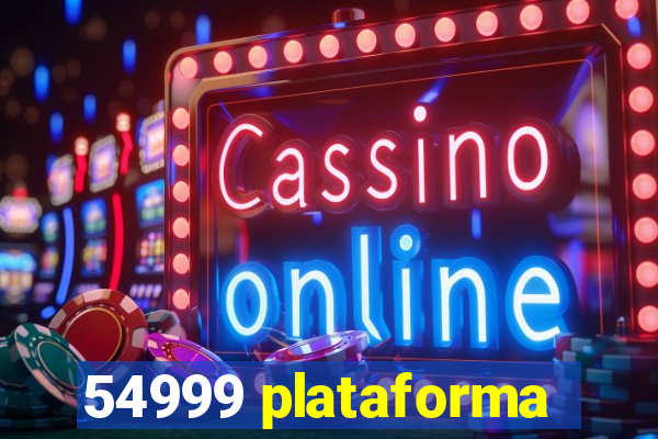 54999 plataforma