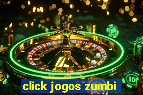 click jogos zumbi