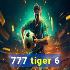 777 tiger 6