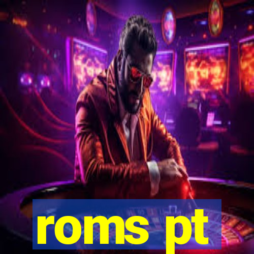 roms pt