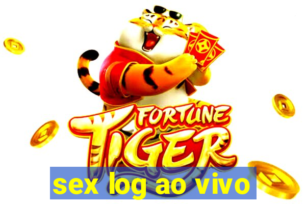 sex log ao vivo