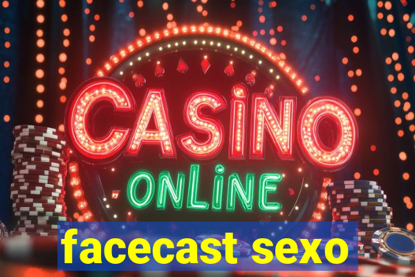 facecast sexo