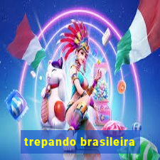 trepando brasileira