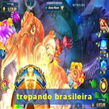 trepando brasileira