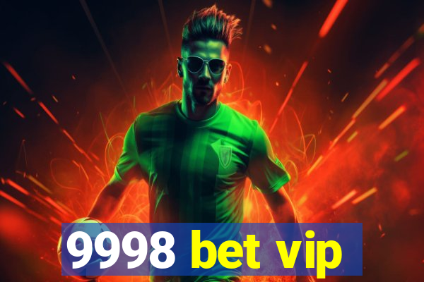 9998 bet vip