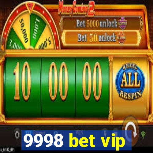 9998 bet vip