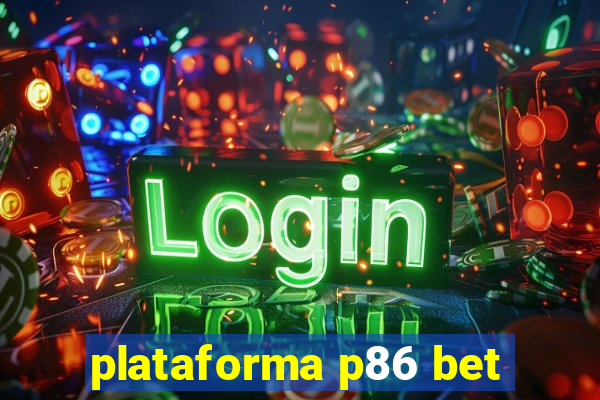 plataforma p86 bet