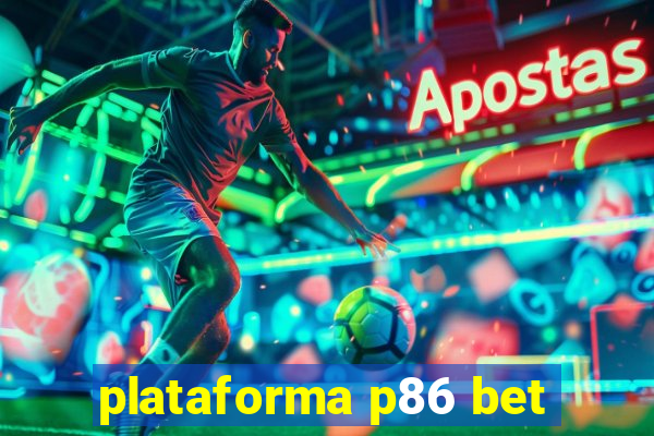 plataforma p86 bet