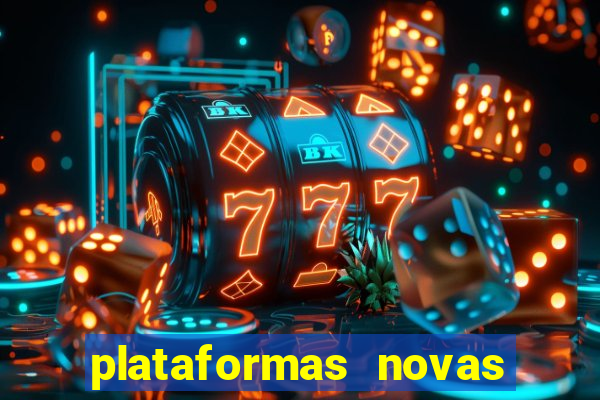 plataformas novas do jogo do tigrinho