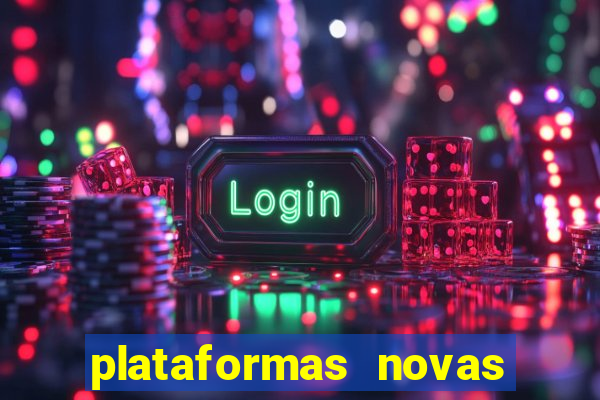 plataformas novas do jogo do tigrinho