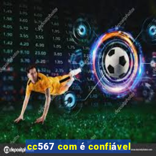 cc567 com é confiável