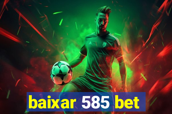 baixar 585 bet