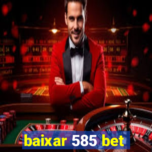 baixar 585 bet