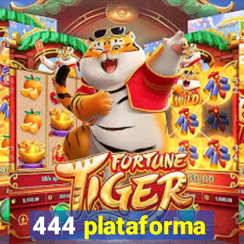 444 plataforma