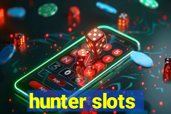 hunter slots