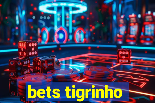 bets tigrinho